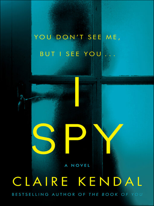 Title details for I Spy by Claire Kendal - Available